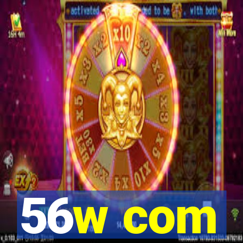 56w com